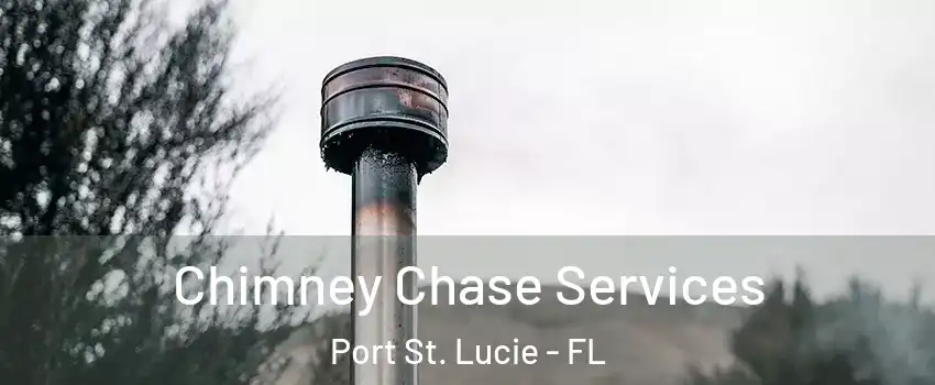  Chimney Chase Services Port St. Lucie - FL
