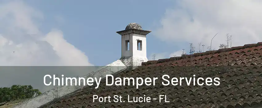  Chimney Damper Services Port St. Lucie - FL