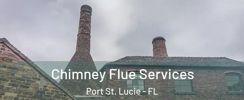 Chimney Flue Services Port St. Lucie - FL