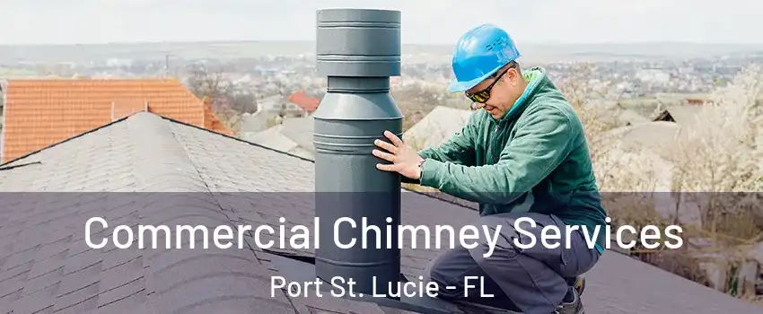  Commercial Chimney Services Port St. Lucie - FL