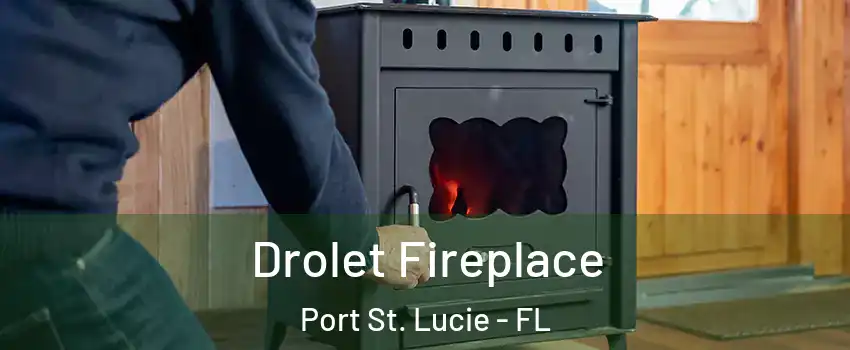 Drolet Fireplace Port St. Lucie - FL