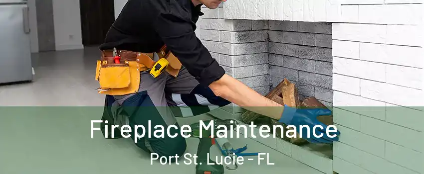  Fireplace Maintenance Port St. Lucie - FL