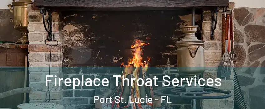  Fireplace Throat Services Port St. Lucie - FL