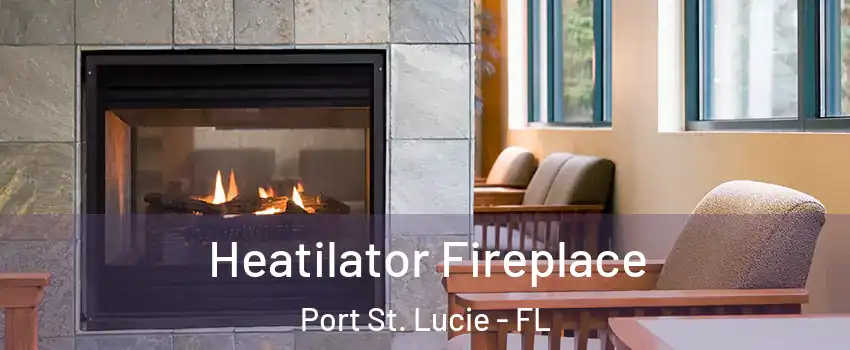  Heatilator Fireplace Port St. Lucie - FL
