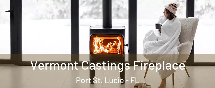  Vermont Castings Fireplace Port St. Lucie - FL